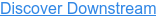 Discover Downstream